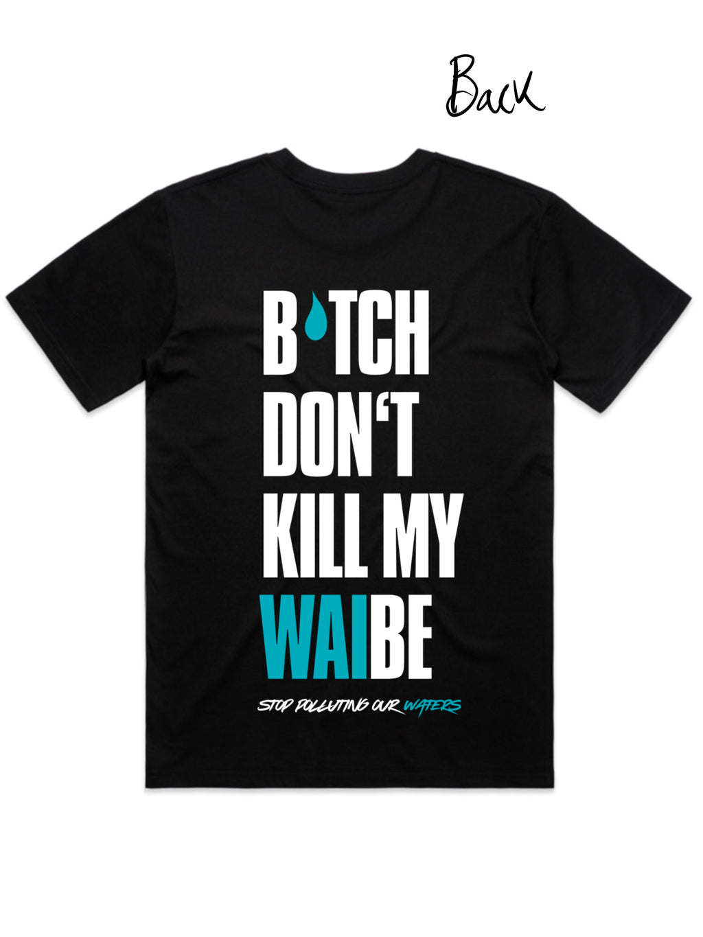 B*tch Don't Kill My Waibe T-shirt